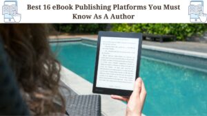 Read more about the article Best 16 eBook Publishing Platforms You Must Know As A Author